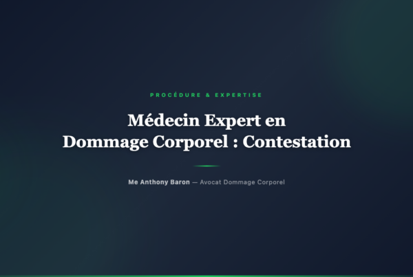 Medecin Expert en Dommage Corporel : Role, Deroulement et Contestation - Avocat dommage corporel Toulouse