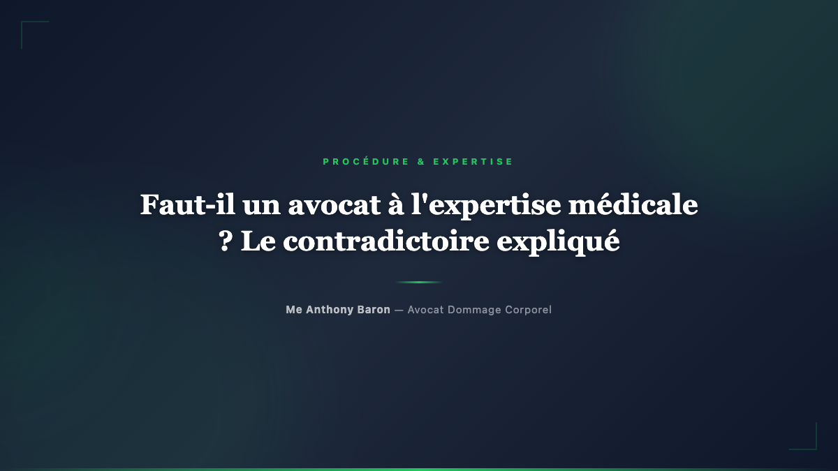 Faut-il un avocat à l'expertise médicale ? Le contradictoire expliqué